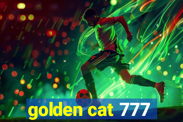 golden cat 777